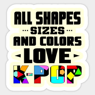 All Shapes, Sizes and Colors Love K-POP - Geometric Design Sticker